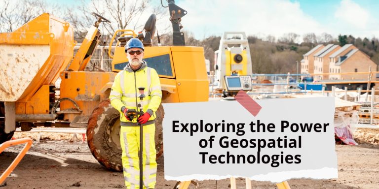 Exploring the Power of Geospatial Technologies