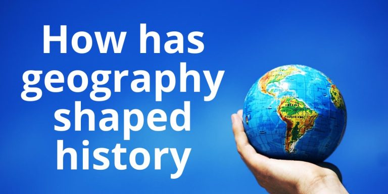 How has geography shaped history