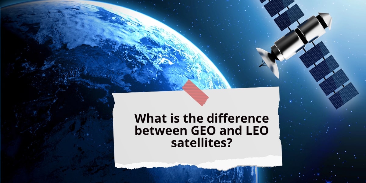 What Is The Difference Between GEO And LEO Satellites? - ALLTHINGSGEO