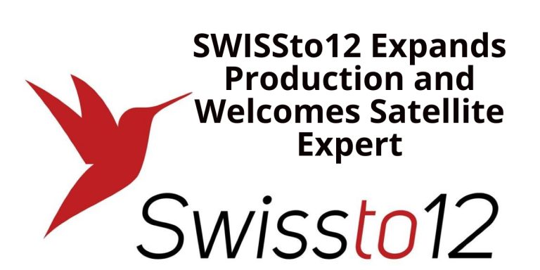 SWISSto12 Expands Production and Welcomes Satellite Expert